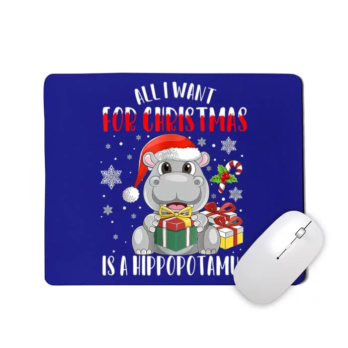 All I Want For Christmas Is A Hippopotamus Xmas Hippo Cool Gift Mousepad