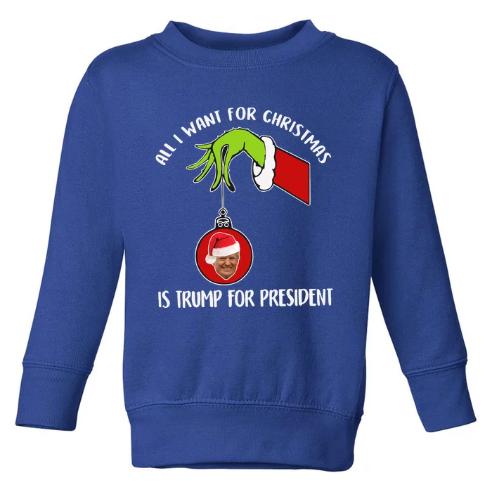 All I Want For Christmas Is Trump For President 2024 Toddler Sweatshirt