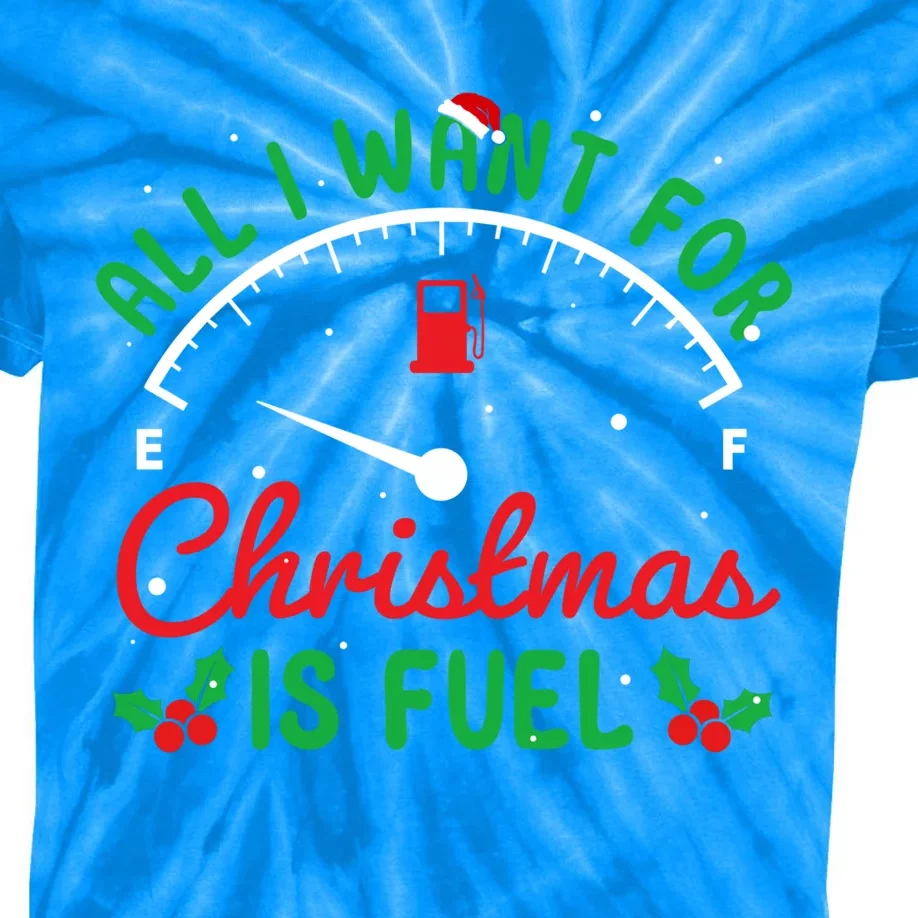 All I Want For Christmas Is Fuel Xmas Pajama Happy Holiday Cute Gift Kids Tie-Dye T-Shirt