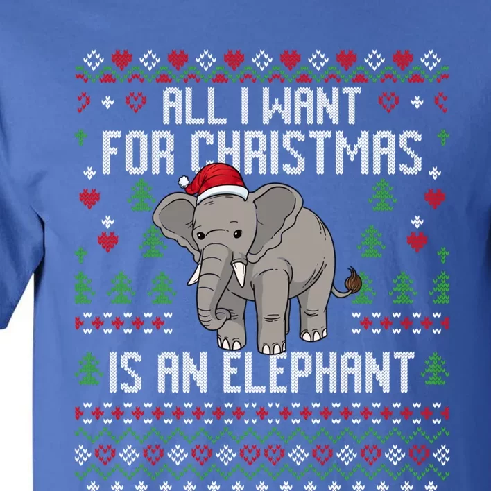 All I Want For Christmas Is An Elephant Ugly Xmas Tall T-Shirt