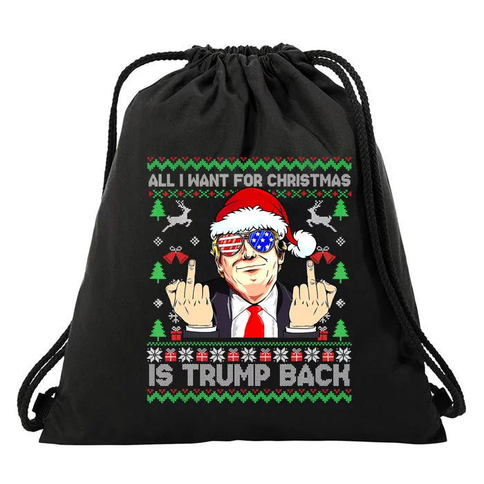 All I Want For Christmas Is Trump Back 2024 Ugly Xmas Drawstring Bag