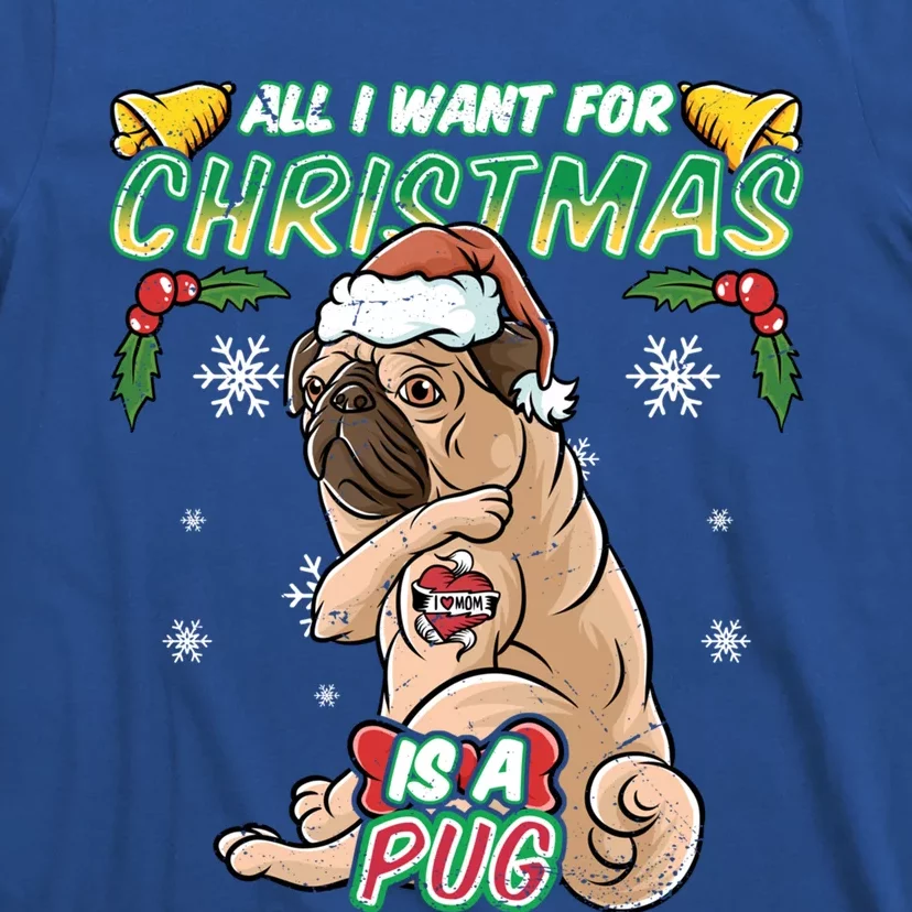 All I Want For Christmas Is A Pug Santa Claus Santa Claus Gift T-Shirt