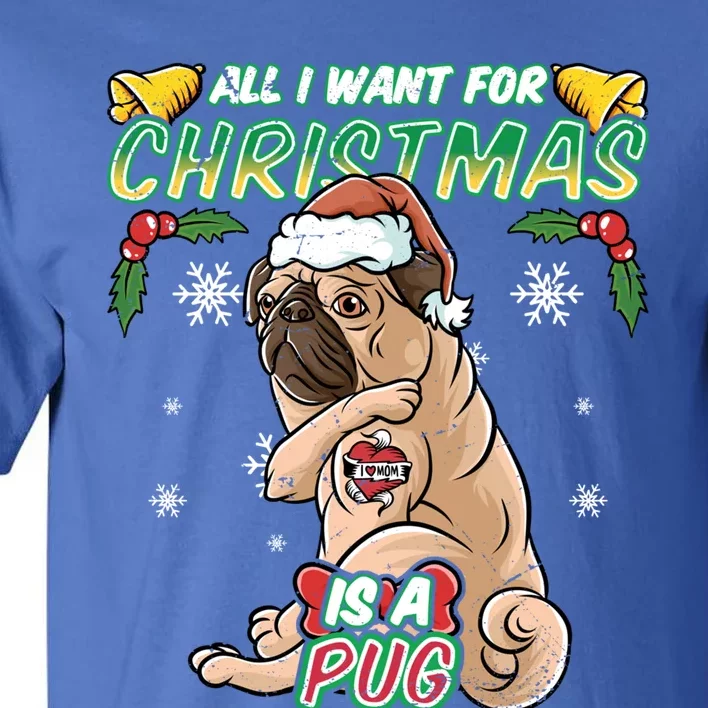 All I Want For Christmas Is A Pug Santa Claus Santa Claus Gift Tall T-Shirt