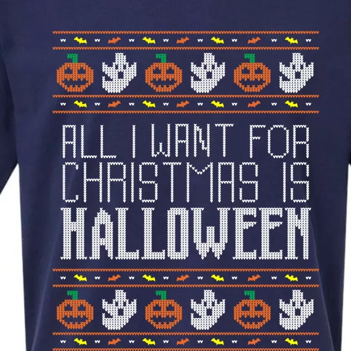 All I Want For Christmas Is Halloween Ugly Sweater Holiday Cool Gift Sueded Cloud Jersey T-Shirt