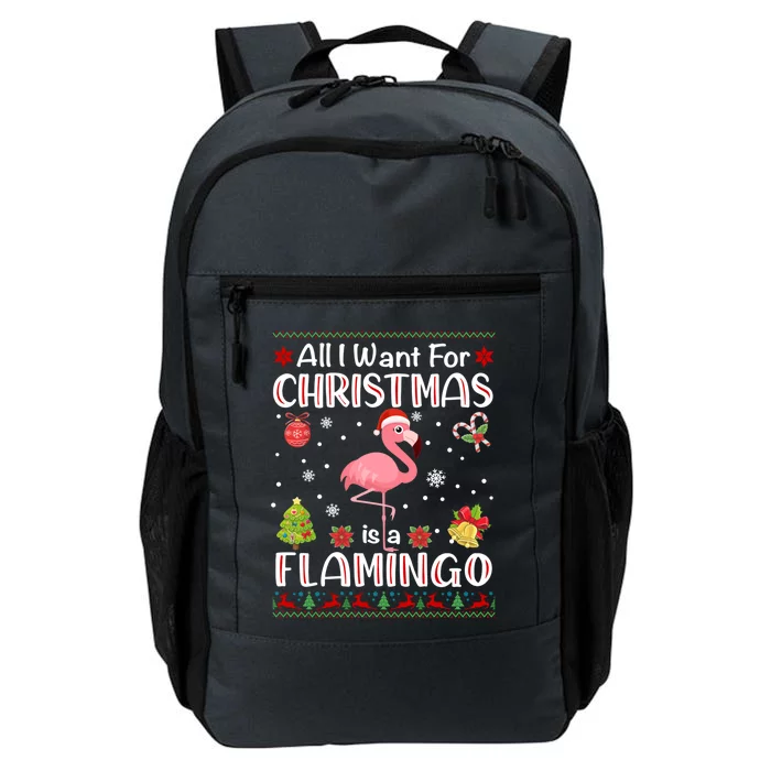 All I Want For Christmas Is A Flamingo Funny Xmas Holiday Funny Gift Daily Commute Backpack