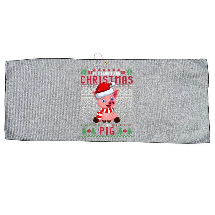 All I Want For Christmas Is My Pig Ugly Christmas Sweater Meaningful Gift Large Microfiber Waffle Golf Towel