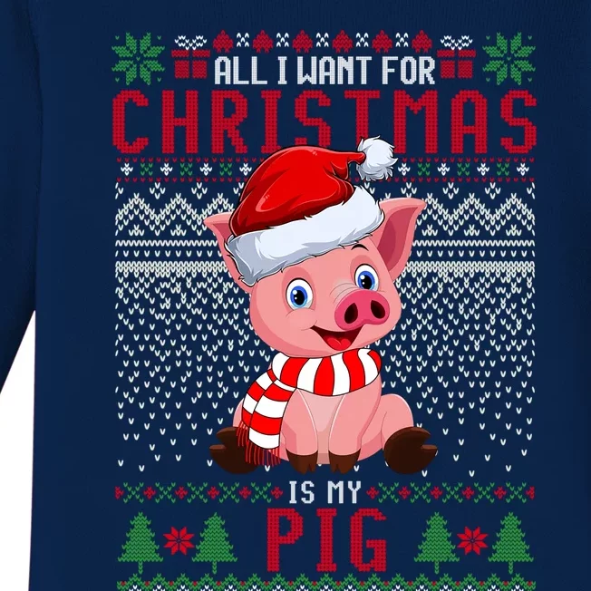 All I Want For Christmas Is My Pig Ugly Christmas Sweater Meaningful Gift Baby Long Sleeve Bodysuit