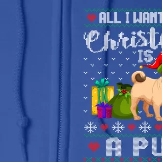 All I Want For Christmas Is A Pug Ugly Xmas Sweater Funny Gift Full Zip Hoodie