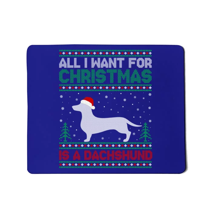 All I Want For Xmas Is A Dachshund Dog Ugly Xmas Sweater Funny Gift Mousepad