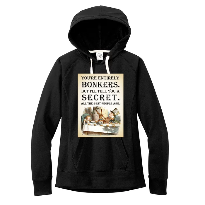 Alice In Wonderland Tea Party YouRe Entirely Bonkers Quote Women's Fleece Hoodie