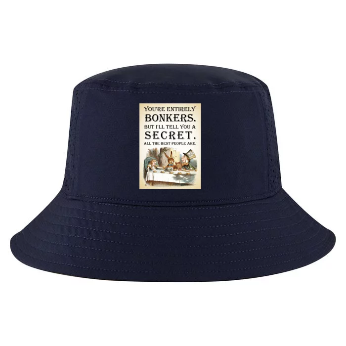 Alice In Wonderland Tea Party YouRe Entirely Bonkers Quote Cool Comfort Performance Bucket Hat