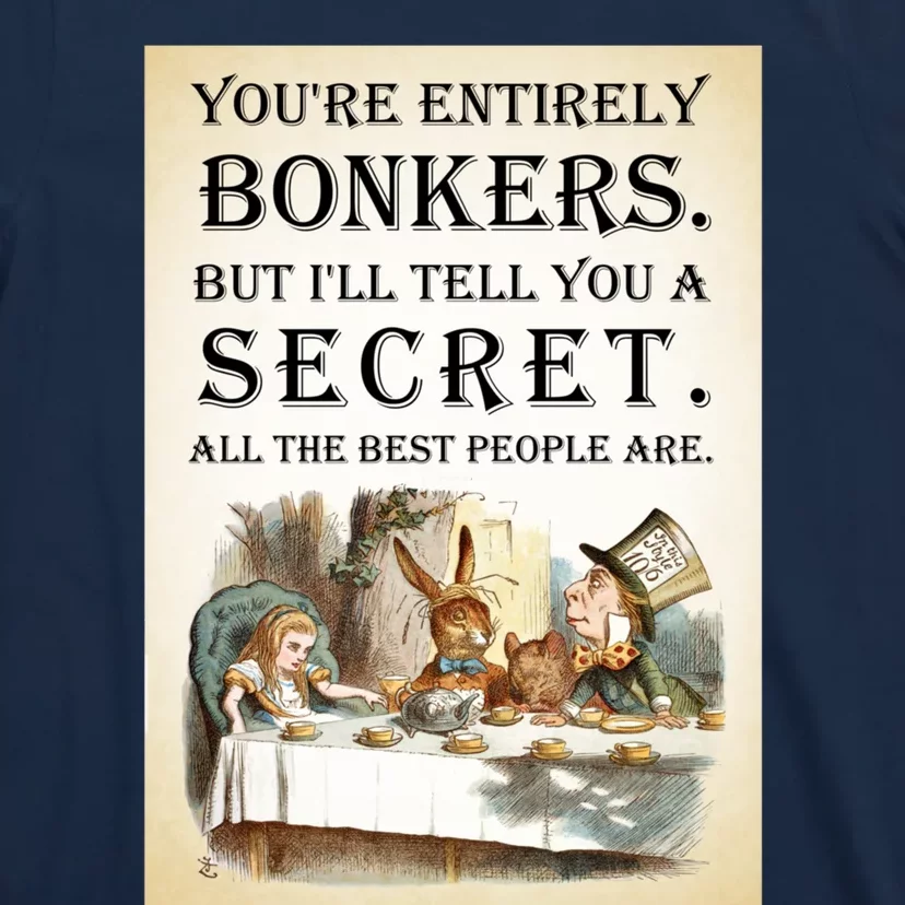 Alice In Wonderland Tea Party YouRe Entirely Bonkers Quote T-Shirt