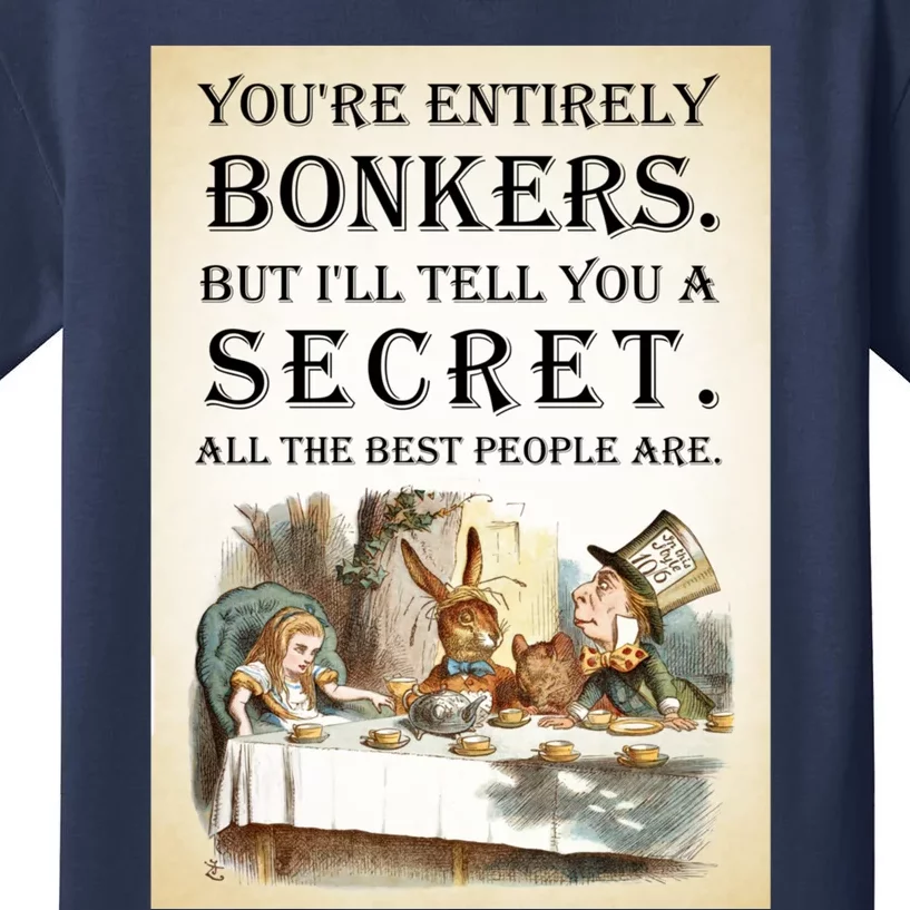 Alice In Wonderland Tea Party YouRe Entirely Bonkers Quote Kids T-Shirt