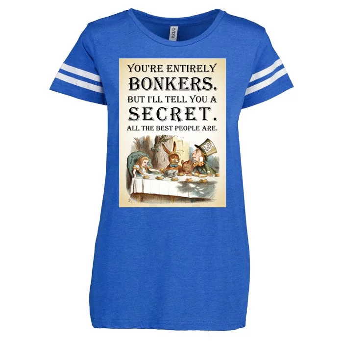 Alice In Wonderland Tea Party YouRe Entirely Bonkers Quote Enza Ladies Jersey Football T-Shirt