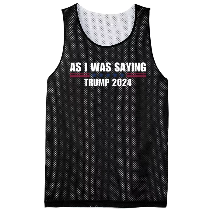 As I Was Saying Trump 2024 Mesh Reversible Basketball Jersey Tank