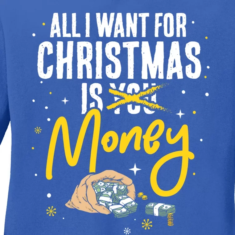 All I Want For Christmas Is Money Christmas Gift Ladies Long Sleeve Shirt