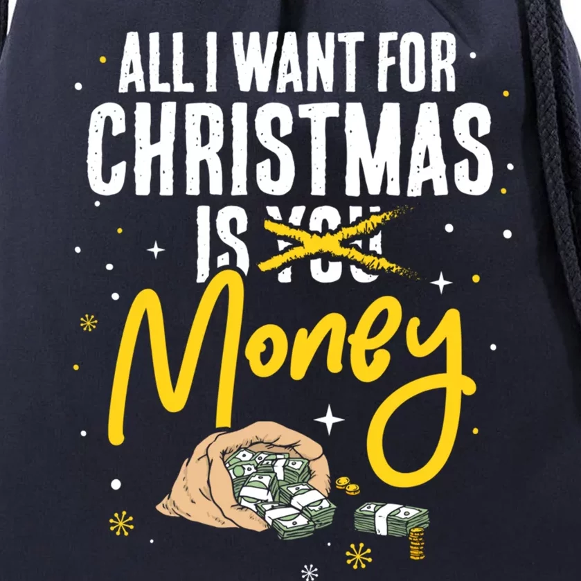 All I Want For Christmas Is Money Christmas Gift Drawstring Bag