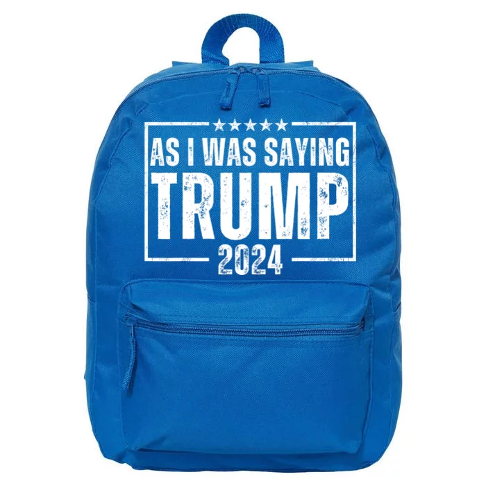 As I Was Saying Trump 2024 16 in Basic Backpack