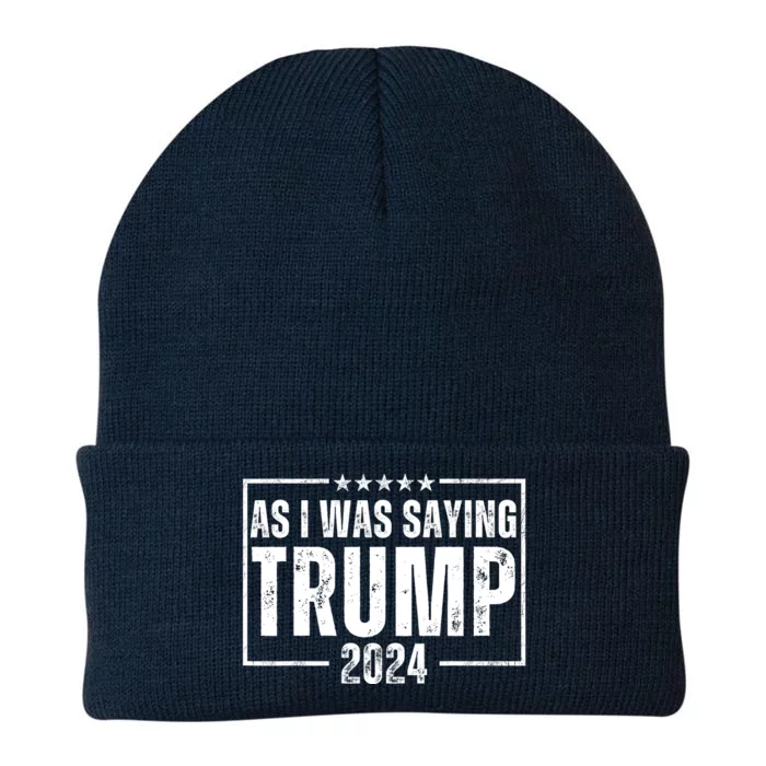 As I Was Saying Trump 2024 Knit Cap Winter Beanie