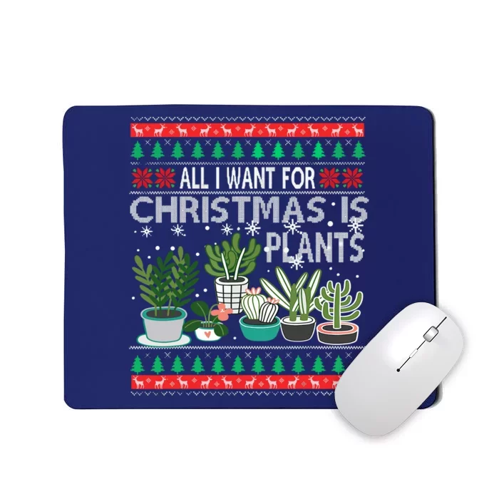 All I Want For Christmas Is Plants Ugly Xmas Sweater Mousepad