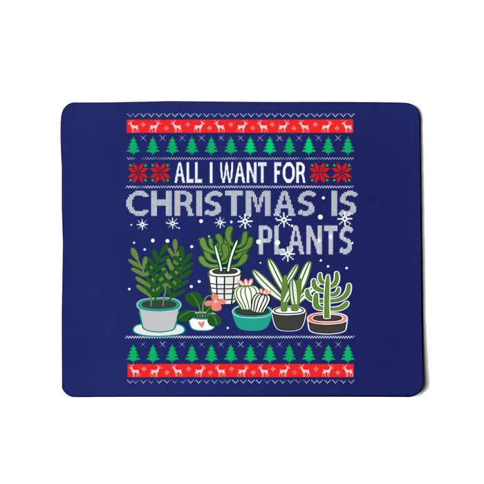 All I Want For Christmas Is Plants Ugly Xmas Sweater Mousepad