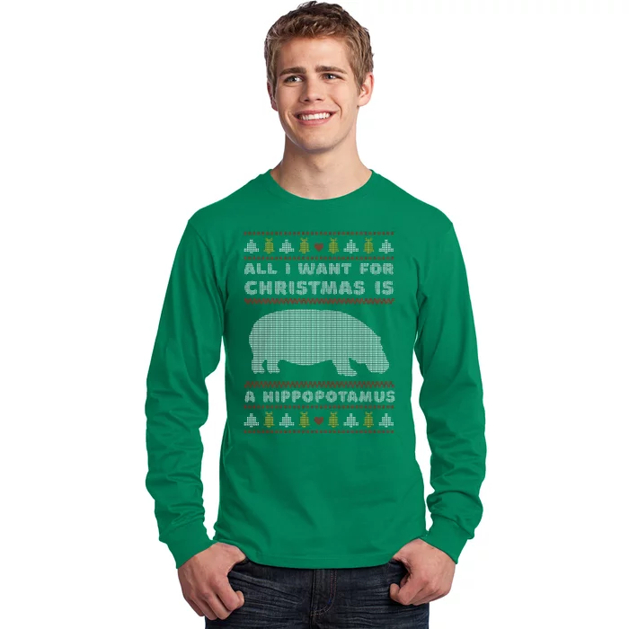 All I Want For Christmas Is A Hippopotamus Cute Ugly Christmas Long Sleeve Shirt