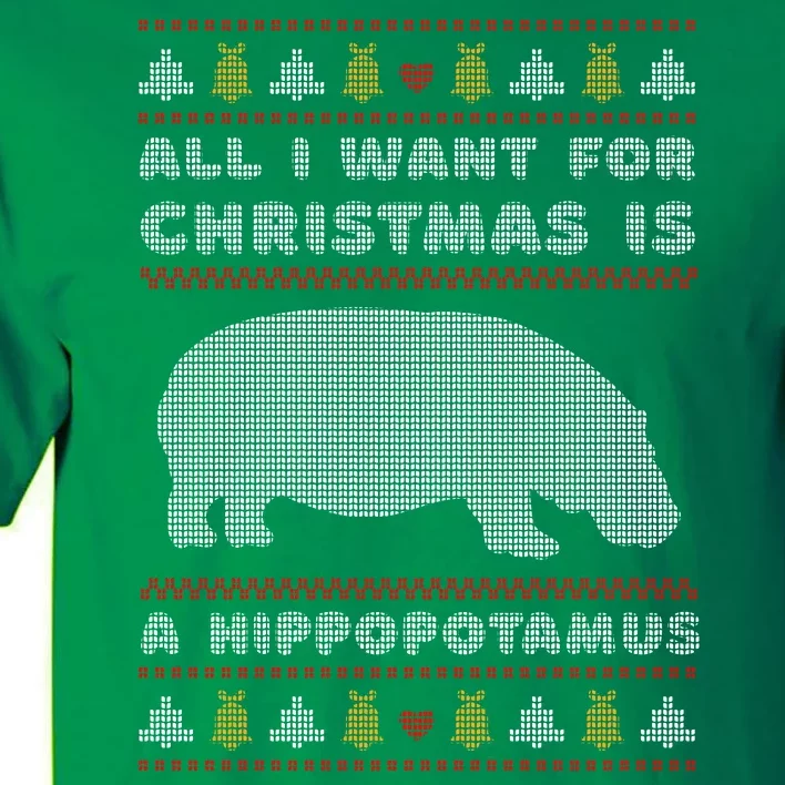 All I Want For Christmas Is A Hippopotamus Cute Ugly Christmas Tall T-Shirt