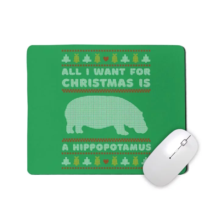 All I Want For Christmas Is A Hippopotamus Cute Ugly Christmas Mousepad