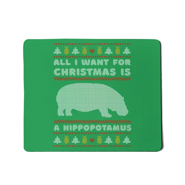 All I Want For Christmas Is A Hippopotamus Cute Ugly Christmas Mousepad