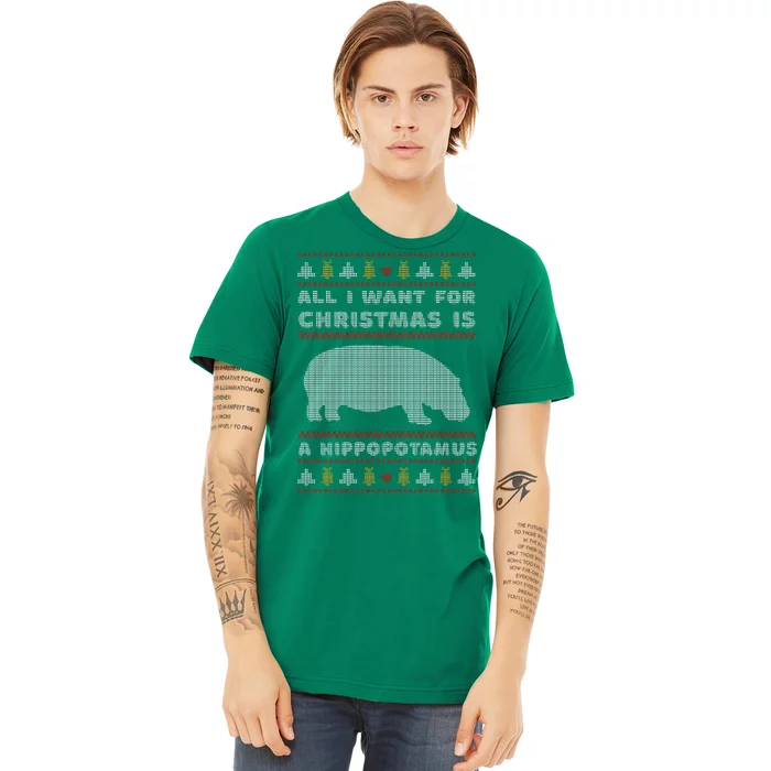 All I Want For Christmas Is A Hippopotamus Cute Ugly Christmas Premium T-Shirt