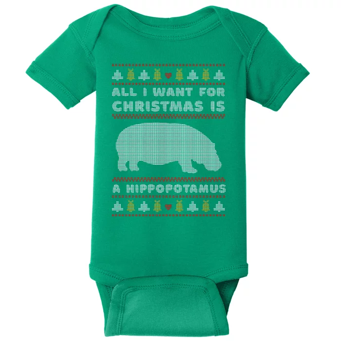 All I Want For Christmas Is A Hippopotamus Cute Ugly Christmas Baby Bodysuit