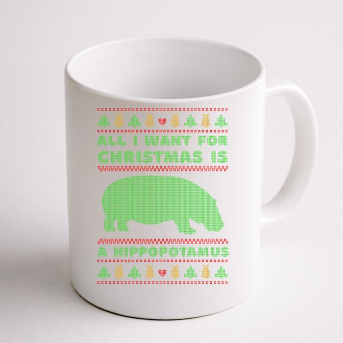 All I Want For Christmas Is A Hippopotamus Cute Ugly Christmas Front & Back Coffee Mug