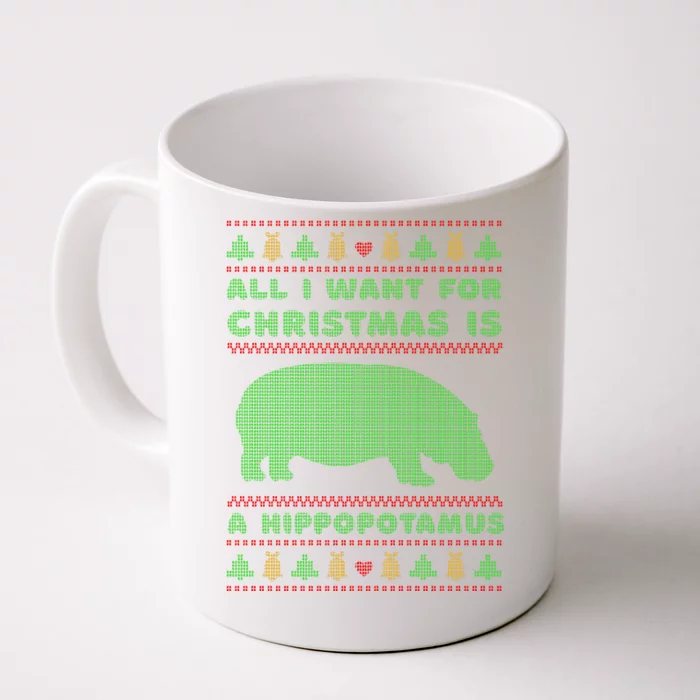 All I Want For Christmas Is A Hippopotamus Cute Ugly Christmas Front & Back Coffee Mug