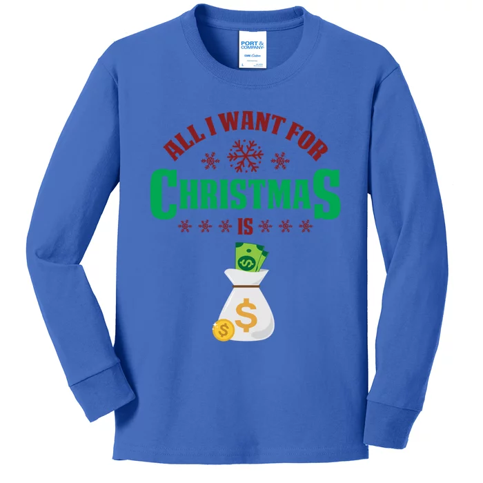 All I Want For Christmas Is Money Funny Holiday Cute Gift Kids Long Sleeve Shirt