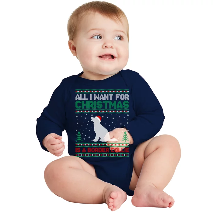 All I Want For Xmas Is A Border Collie Dog Ugly Xmas Sweater Gift Baby Long Sleeve Bodysuit