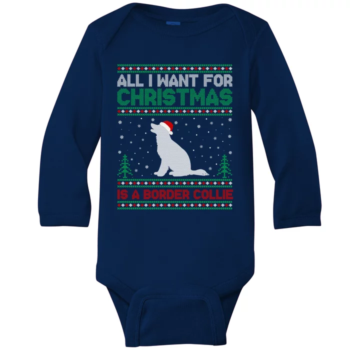 All I Want For Xmas Is A Border Collie Dog Ugly Xmas Sweater Gift Baby Long Sleeve Bodysuit