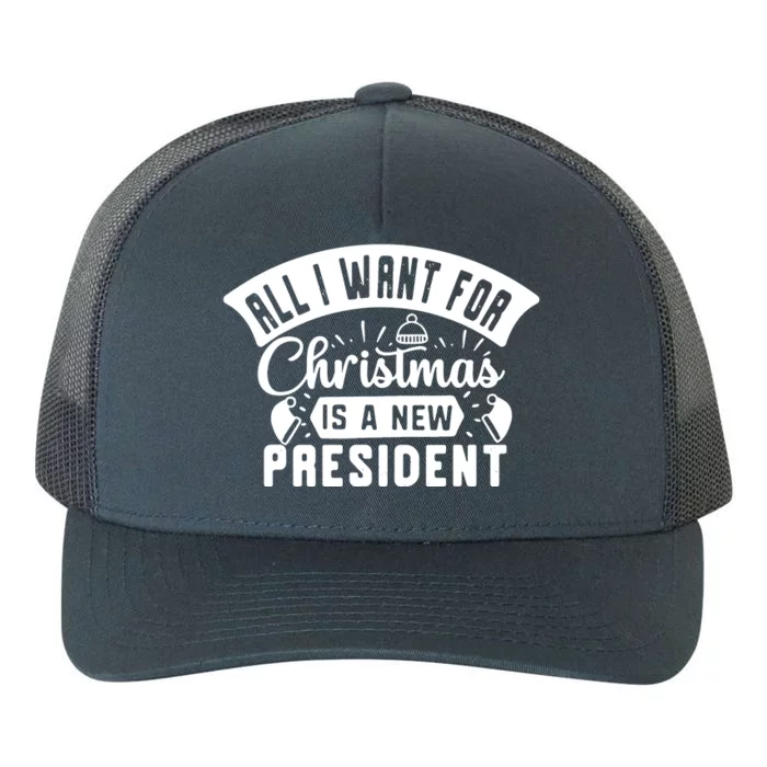 All I Want For Christmas Is A New President Funny Xmas Yupoong Adult 5-Panel Trucker Hat