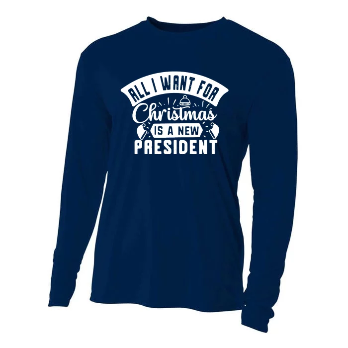 All I Want For Christmas Is A New President Funny Xmas Cooling Performance Long Sleeve Crew