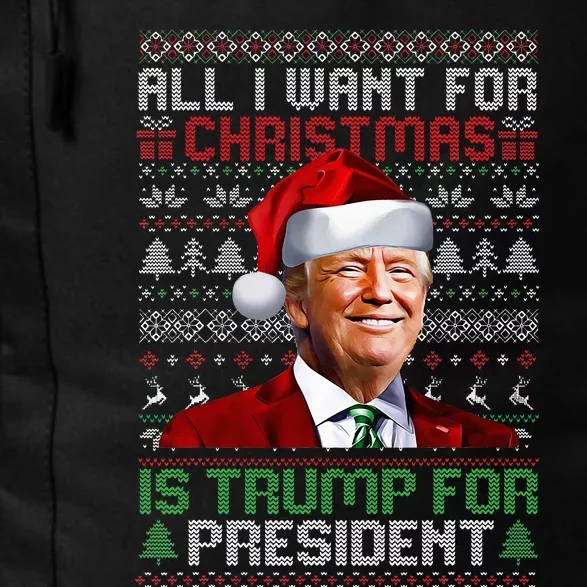 All I Want For Christmas Is Trump For President Xmas Ugly Daily Commute Backpack