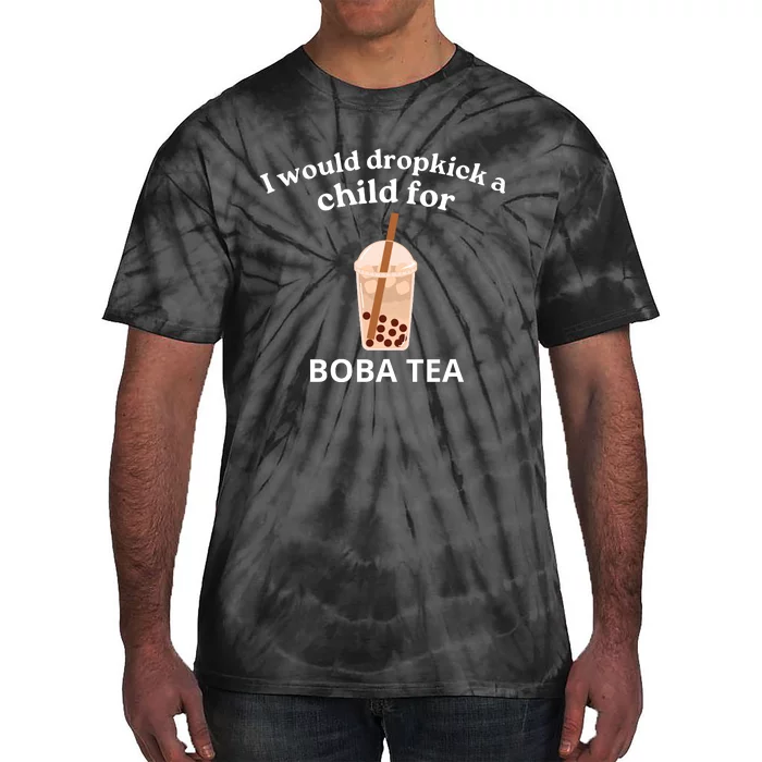 Awesome I Would Dropkick A Child For Boba Tie-Dye T-Shirt