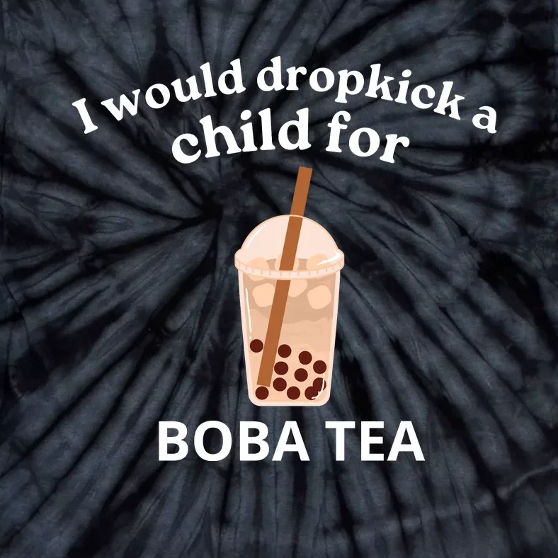 Awesome I Would Dropkick A Child For Boba Tie-Dye T-Shirt