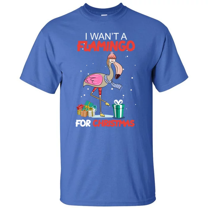 All I Want For Christmas Is A Flamingo Warm Weather Gift Tall T-Shirt