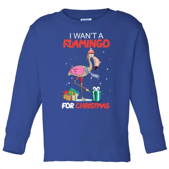 All I Want For Christmas Is A Flamingo Warm Weather Gift Toddler Long Sleeve Shirt