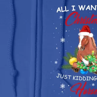 All I Want For Christmas Is You Just Ding I Want Horses Gift Full Zip Hoodie