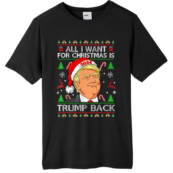 All I Want For Christmas Is Trump Back 2024 ChromaSoft Performance T-Shirt