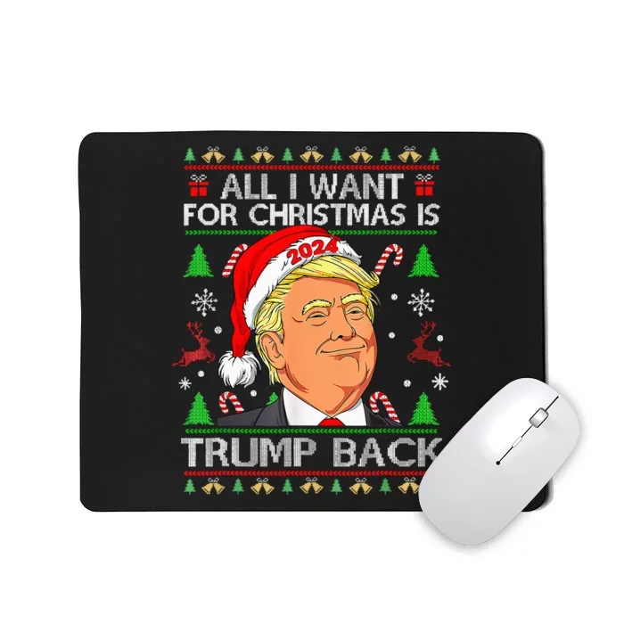 All I Want For Christmas Is Trump Back 2024 Mousepad