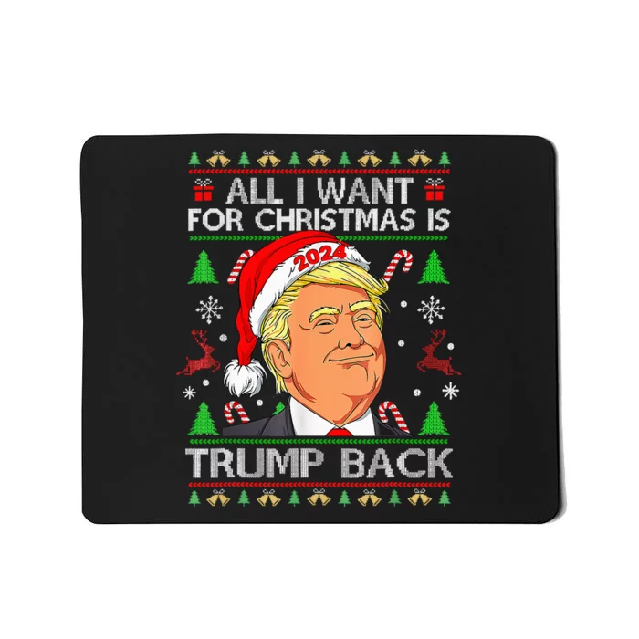 All I Want For Christmas Is Trump Back 2024 Mousepad