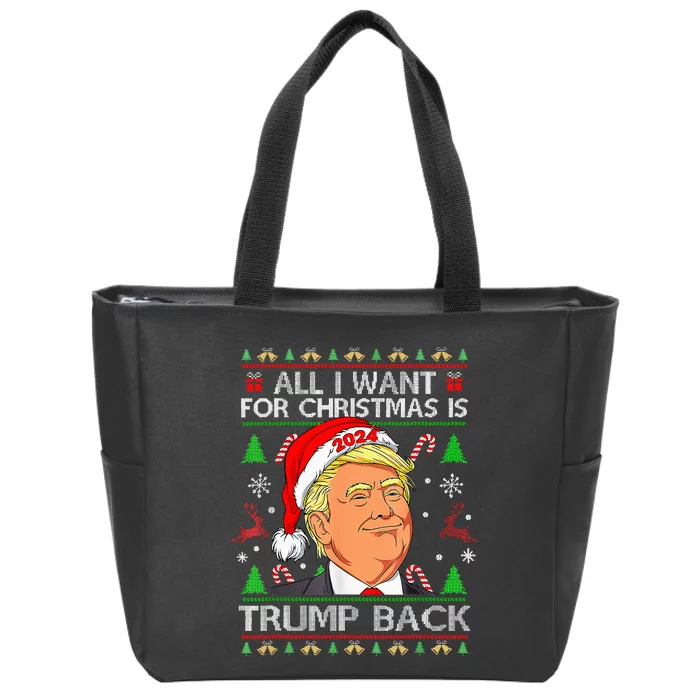 All I Want For Christmas Is Trump Back 2024 Zip Tote Bag