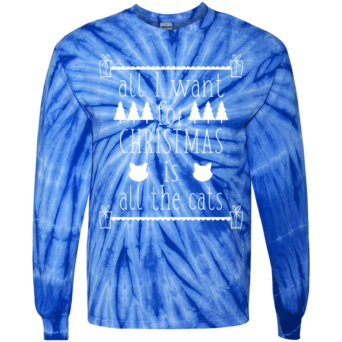 All I Want For Christmas Is All The Cats Holiday Cat Lover Gift Tie-Dye Long Sleeve Shirt