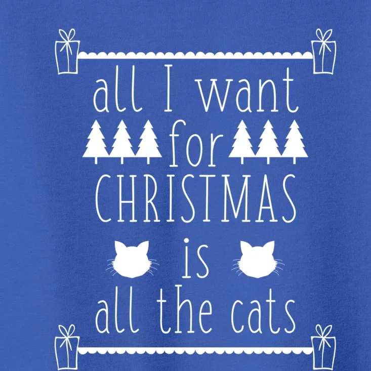 All I Want For Christmas Is All The Cats Holiday Cat Lover Gift Toddler T-Shirt